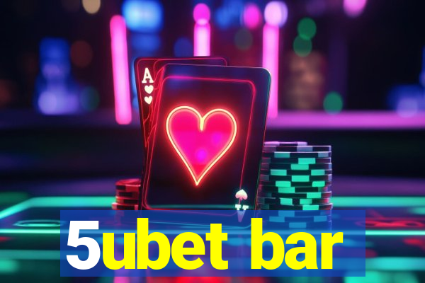 5ubet bar